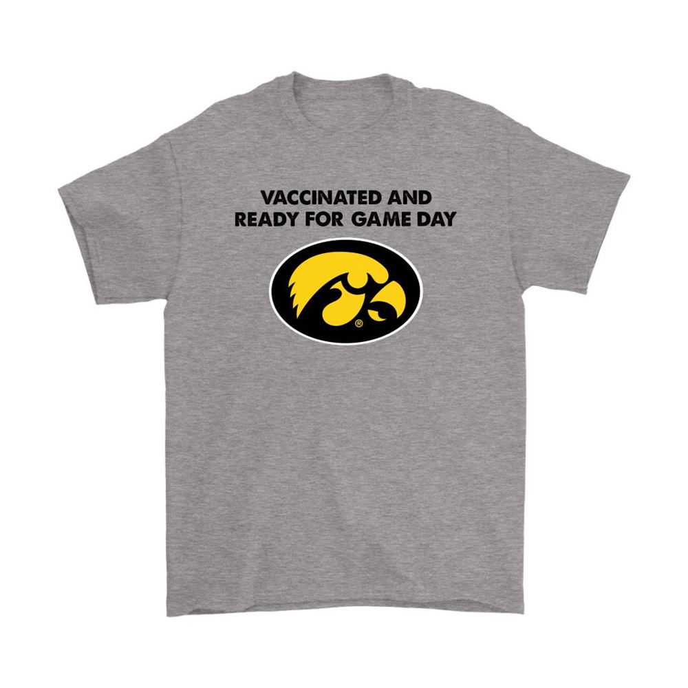 Vaccinated And Ready For Game Day Iowa Hawkeyes Shirts
