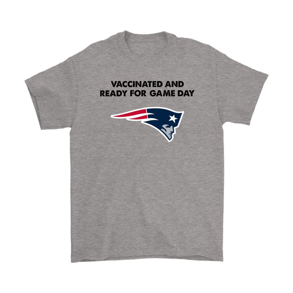 Vaccinated And Ready For Game Day New England Patriots Shirts