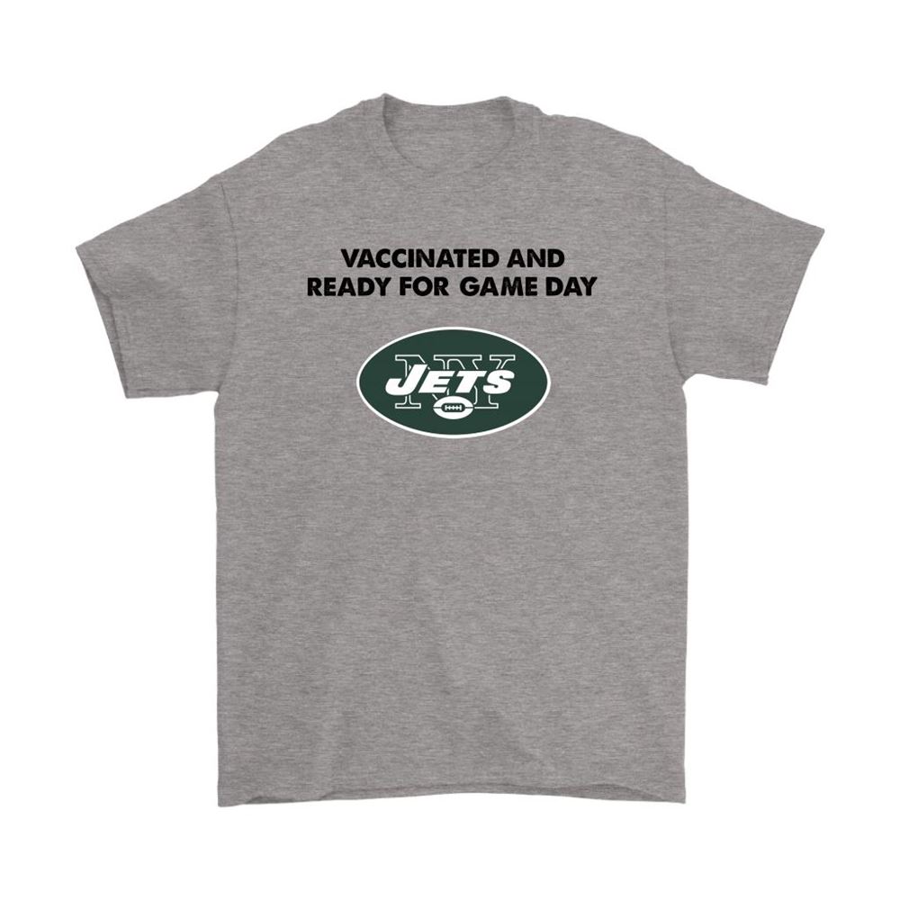 Vaccinated And Ready For Game Day New York Jets Shirts