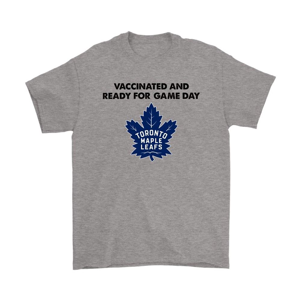 Vaccinated And Ready For Game Day Toronto Maple Leafs Shirts