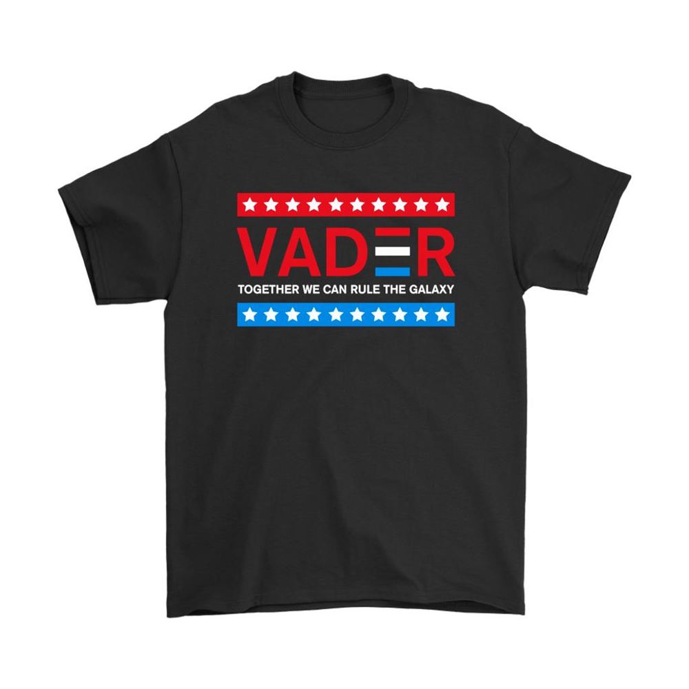 Vader Together We Can Rule The Galaxy President Of The Us Shirts