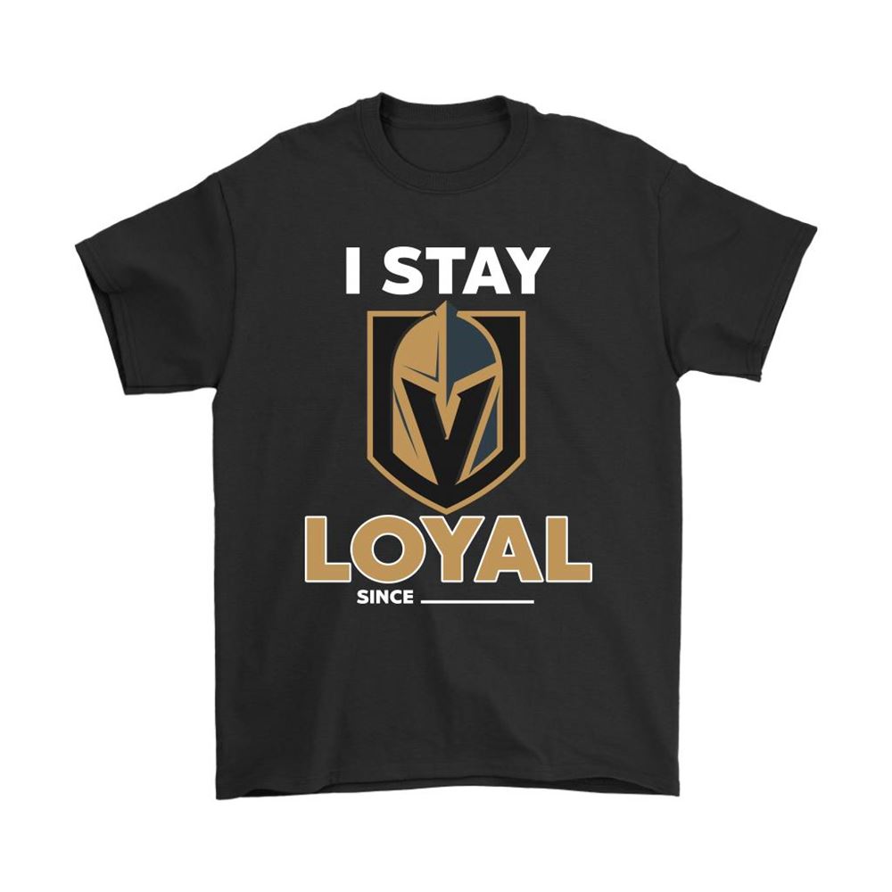 Vegas Golden Knights I Stay Loyal Since Personalized Shirts
