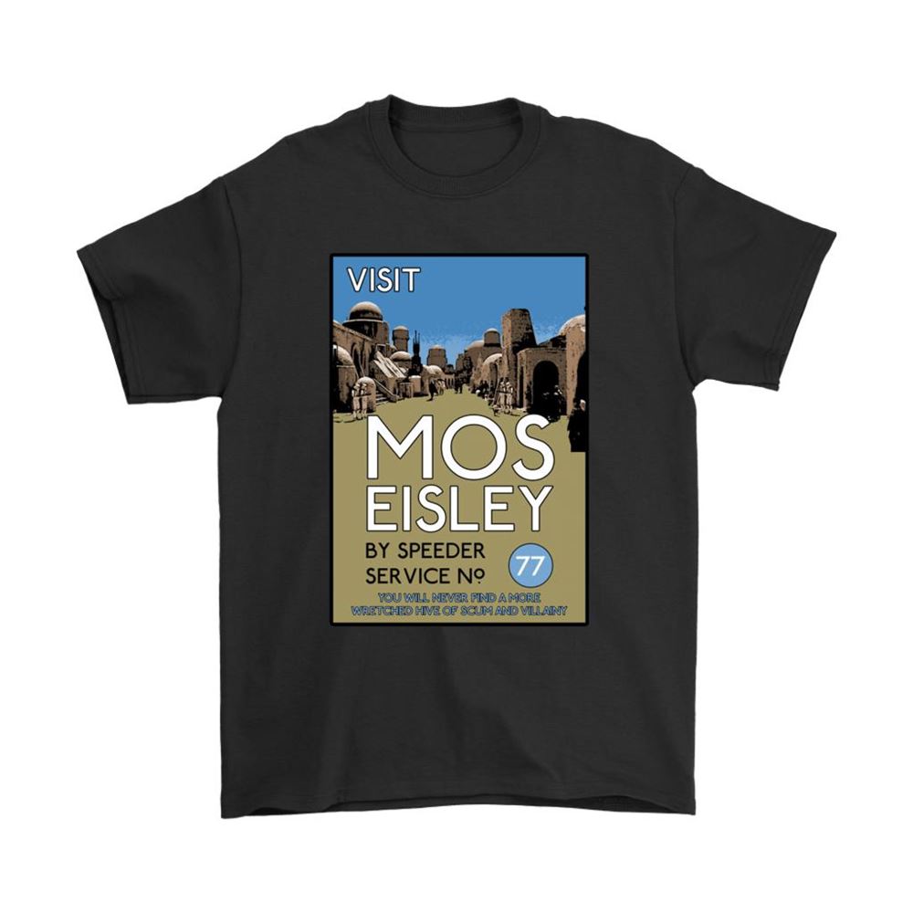 Visit Mos Eisley By Speeder Service No 77 Shirts