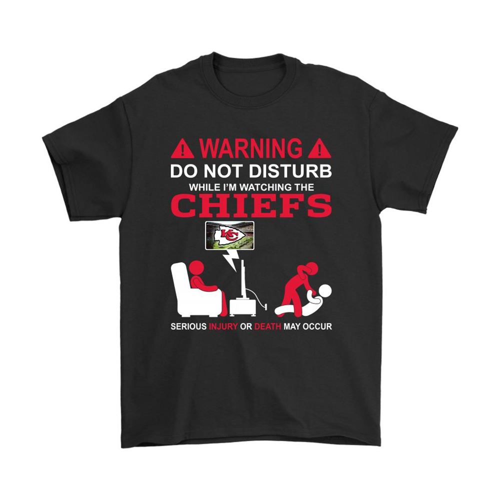 Warning Do Not Disturb While Im Watching The Chiefs Shirts
