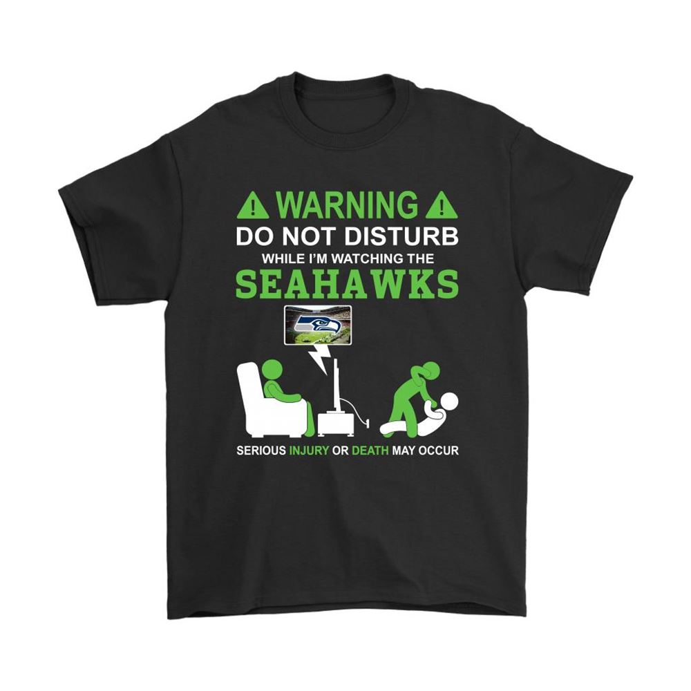 Warning Do Not Disturb While Im Watching The Seahawks Shirts