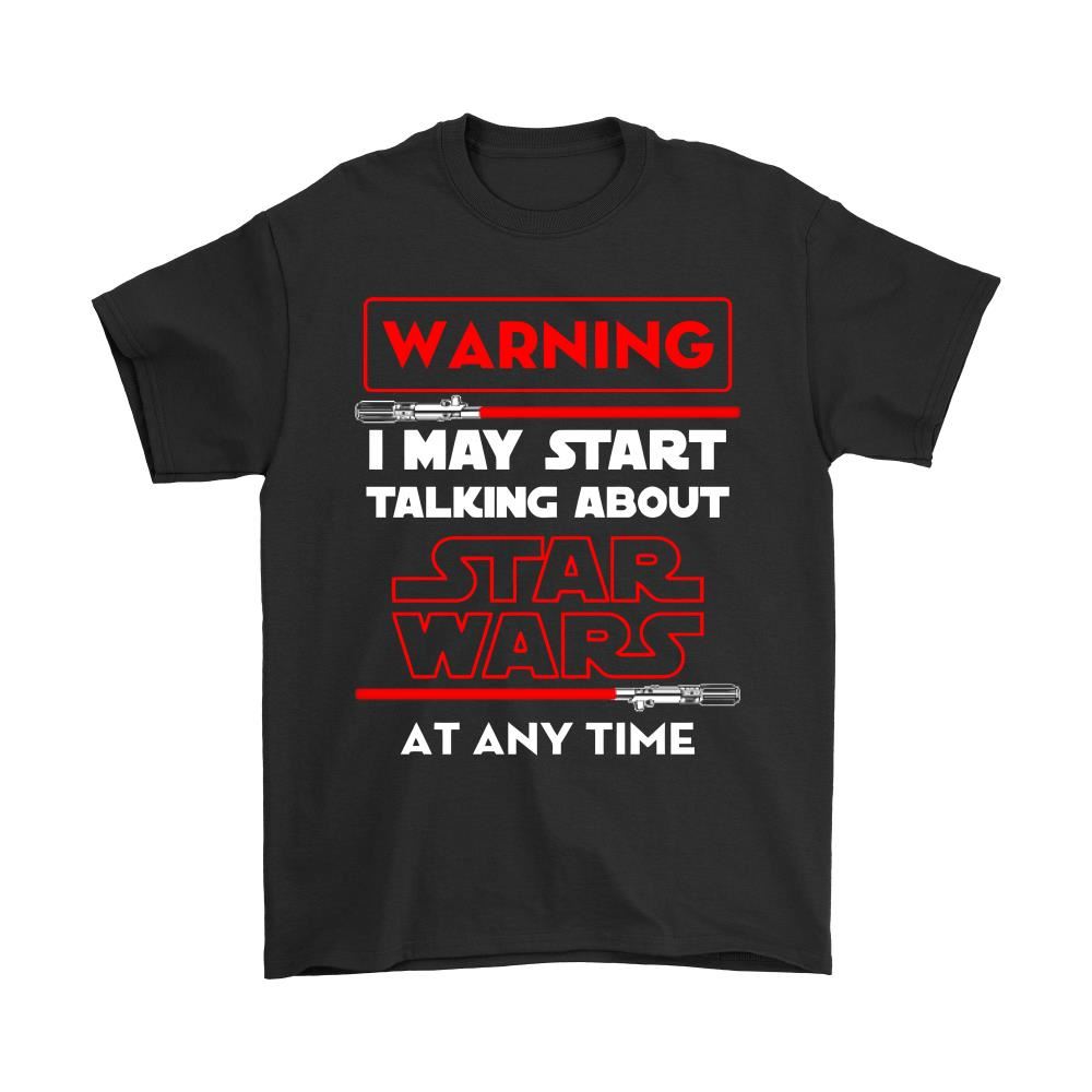 Warning Talking About Star Wars Anytime Shirts