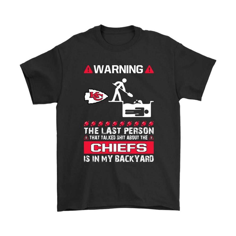 Warning The Last Person Talked Shit About Kansas City Chiefs Shirts