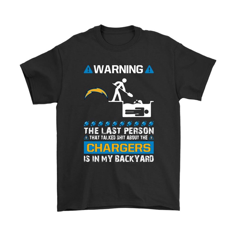 Warning The Last Person Talked Shit About Los Angeles Chargers Shirts