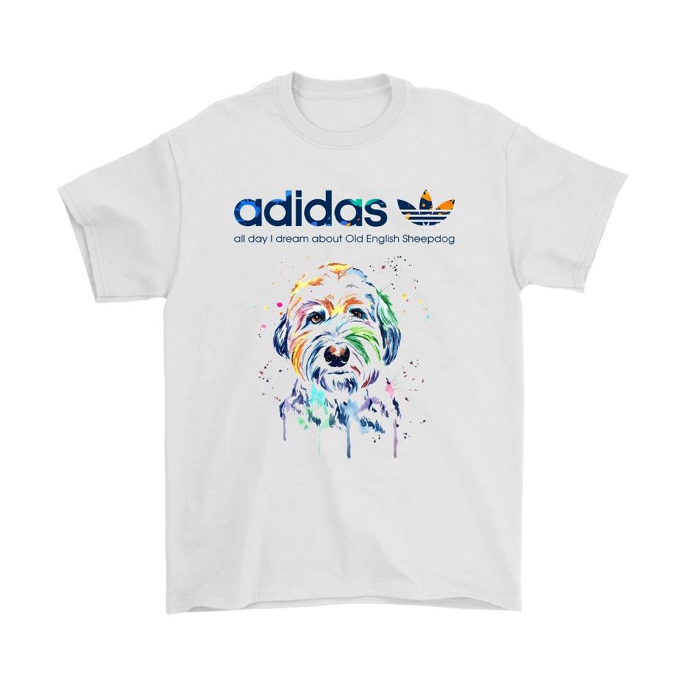 Water Color Adidas All Day I Dream About Old English Sheepdog Shirts