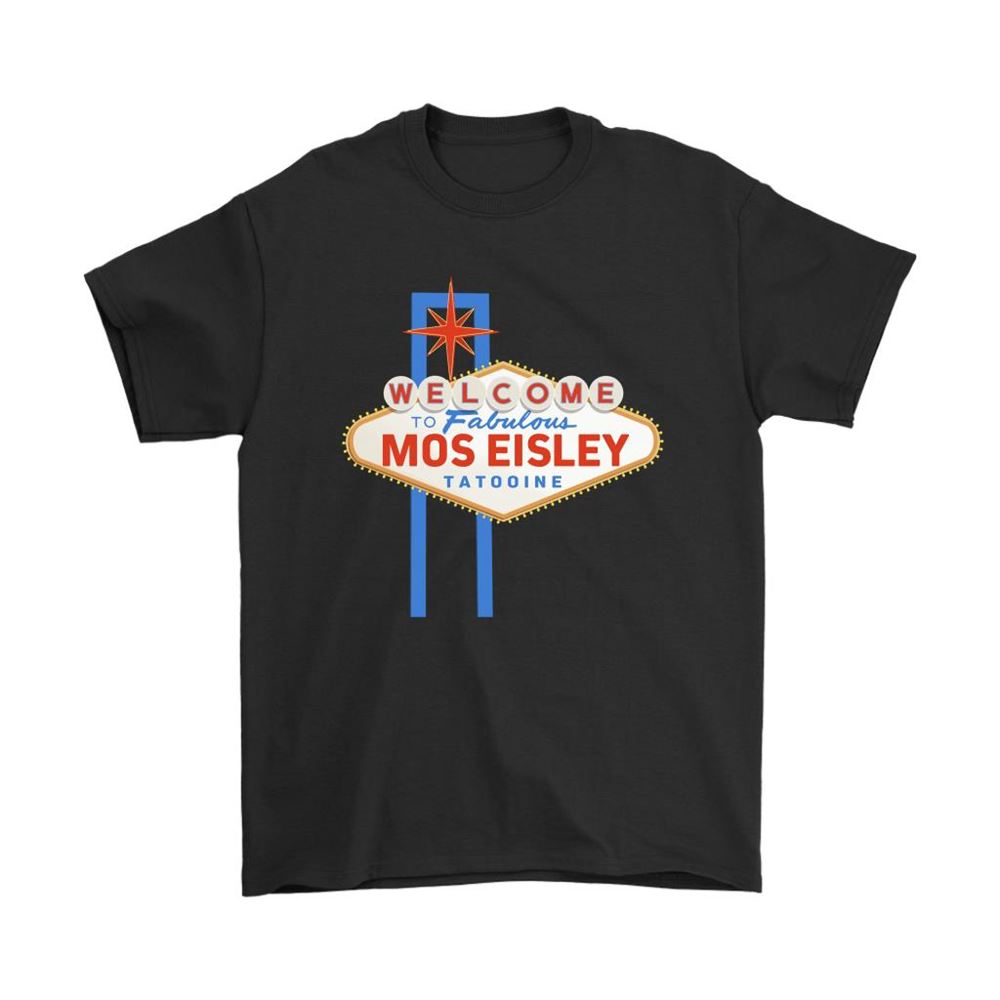 Welcome To Fabulous Mos Eisley Tatooine Star Wars Shirts