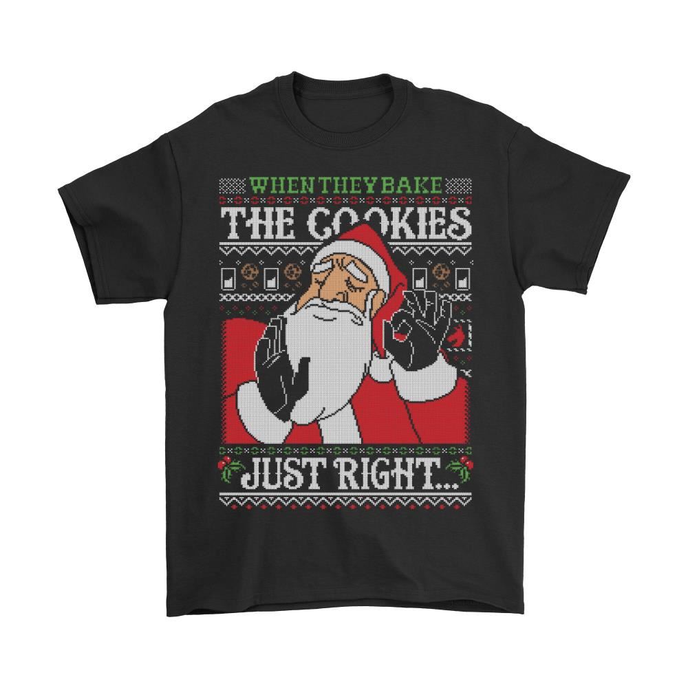 When They Bake The Cookies Just Right Christmas Shirts