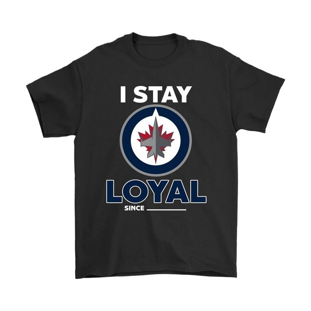 Winnipeg Jets I Stay Loyal Since Personalized Shirts