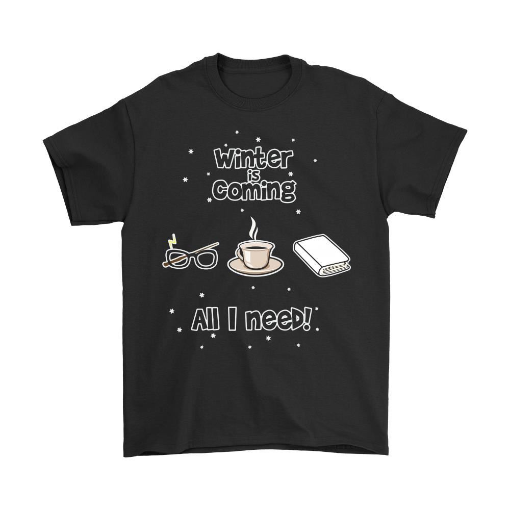Winter Is Coming All I Need Is Books Coffee And Harry Potter Shirts
