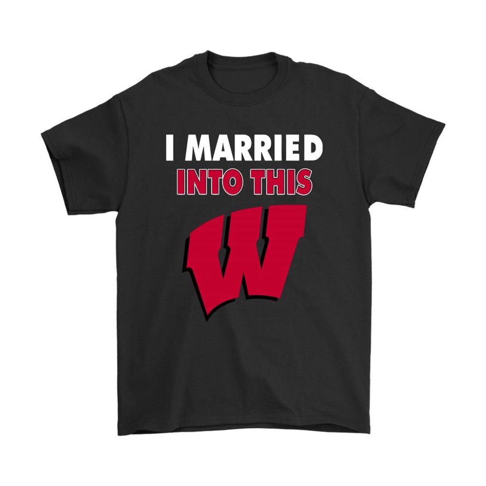 Wisconsin Badgers I Married Into This Ncaa Shirts