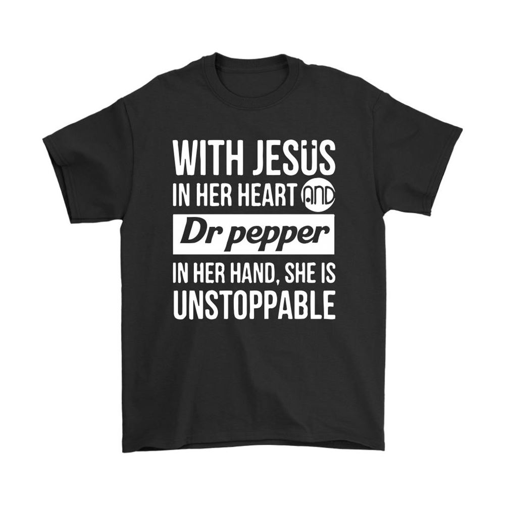 With Jesus In Her Heart And Dr Pepper In Her Hand Shirts