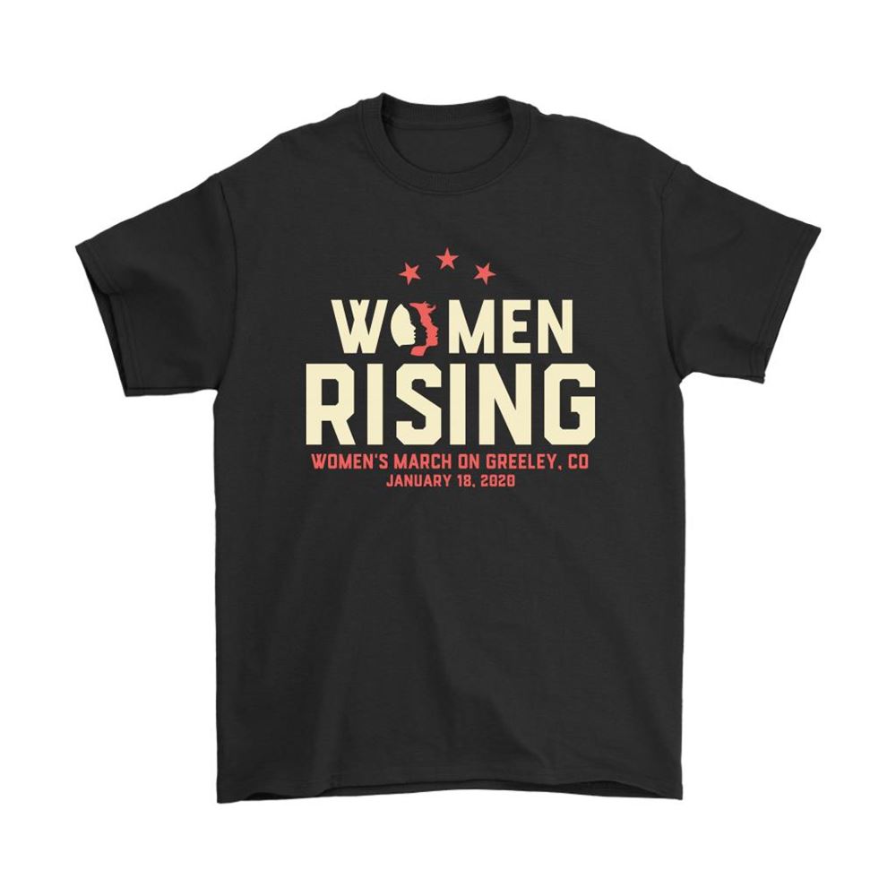 Women Rising Womens March On Greeley Co January 18 2020 Shirts