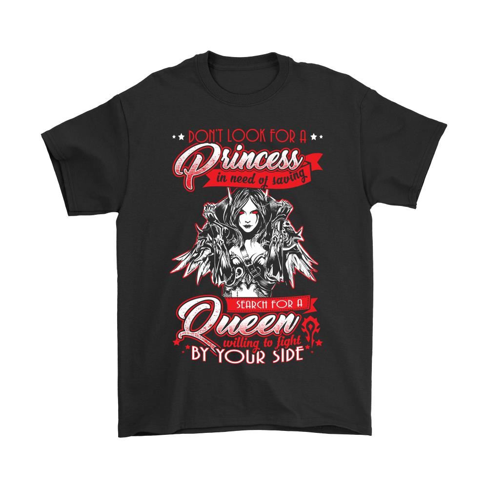 World Of Warcraft Dont Look For A Princess In Need Of Saving Shirts