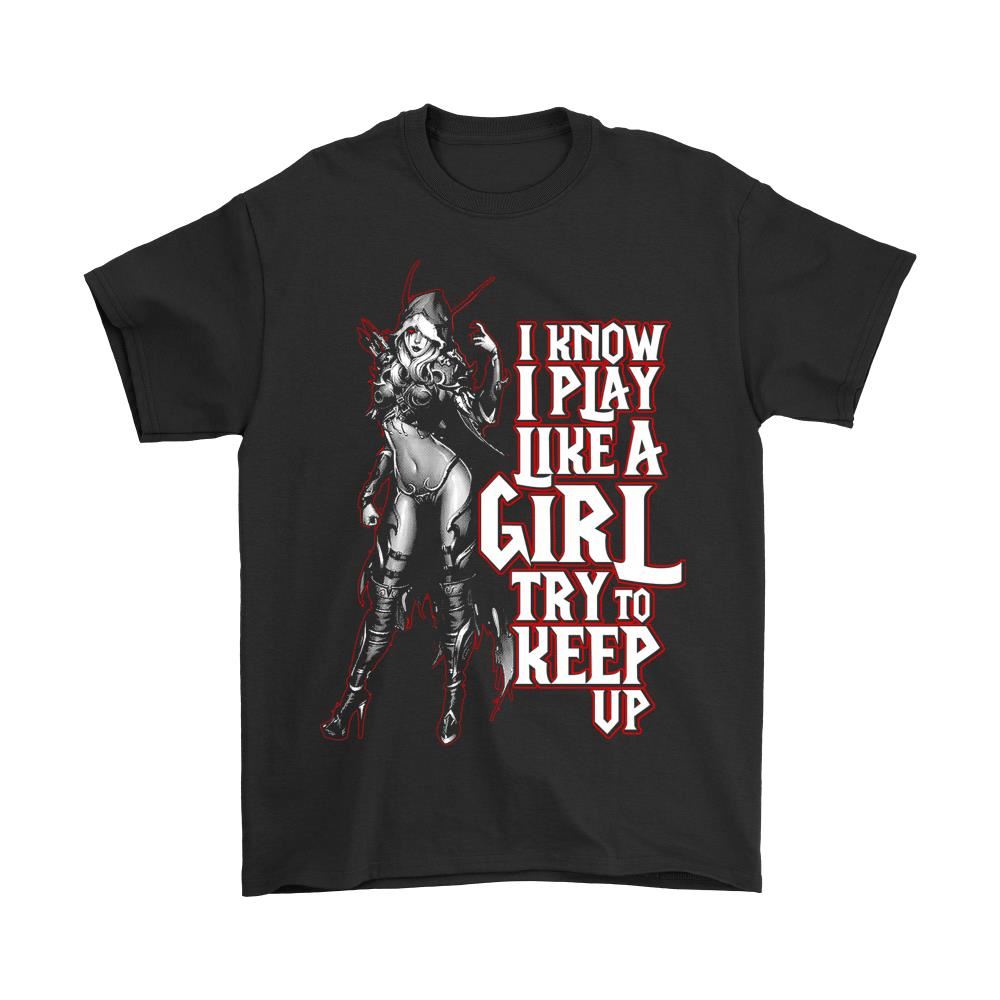 World Of Warcraft Sylvanas Windrunner Try To Keep Up Shirts