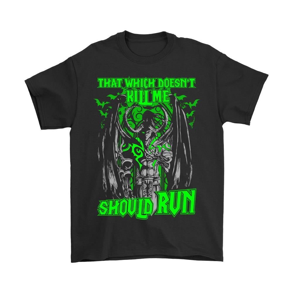 World Of Warcraft That Which Doesnt Kill Me Should Run Shirts