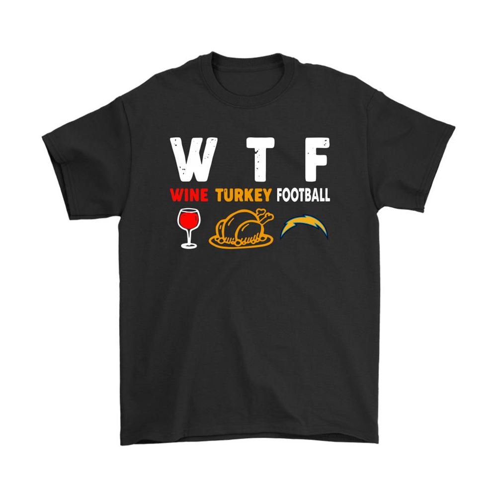 Wtf Wine Turkey Football Los Angeles Chargers Thanksgiving Shirts