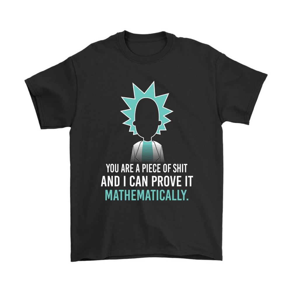 You Are A Piece Of Shit And I Can Prove It Mathematically Shirts