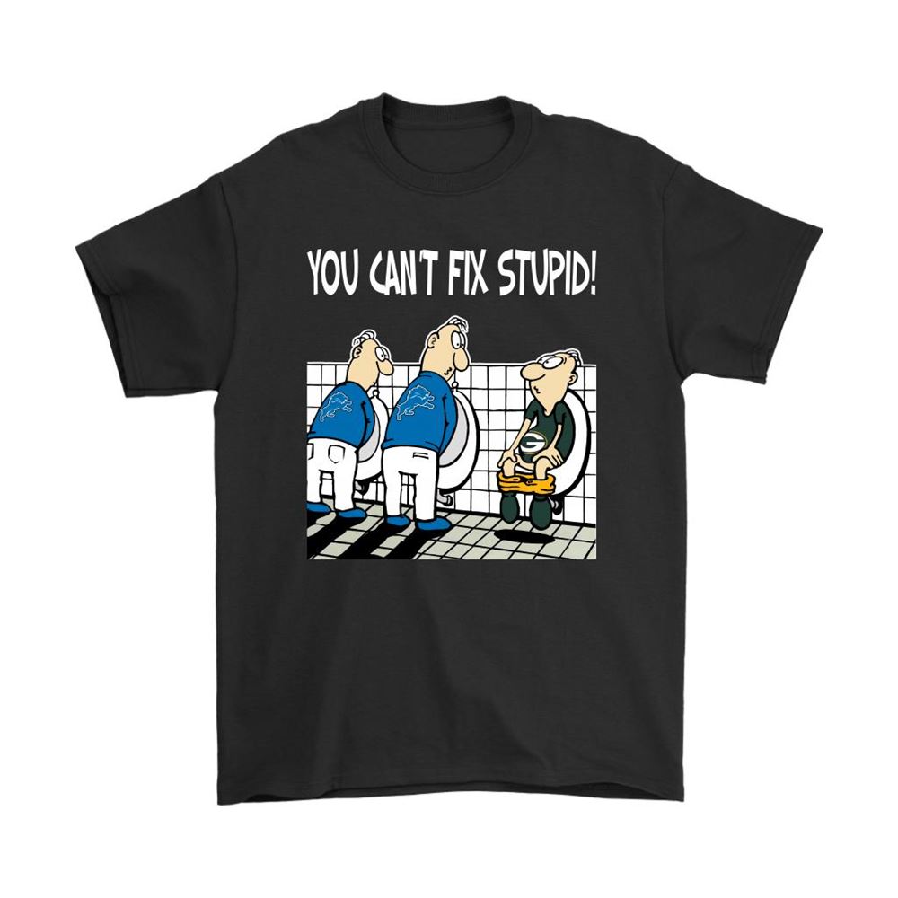 You Cant Fix Stupid Funny Detroit Lions Nfl Shirts