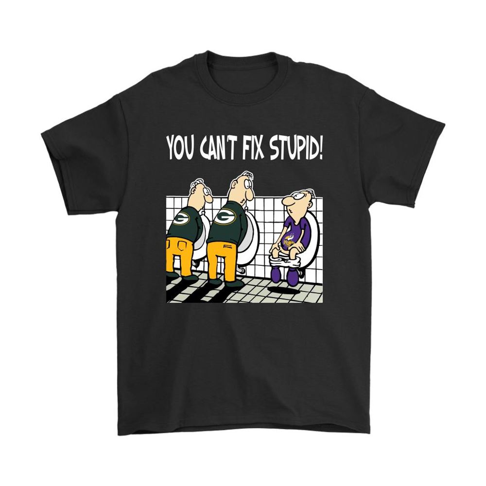 You Cant Fix Stupid Funny Green Bay Packers Nfl Shirts