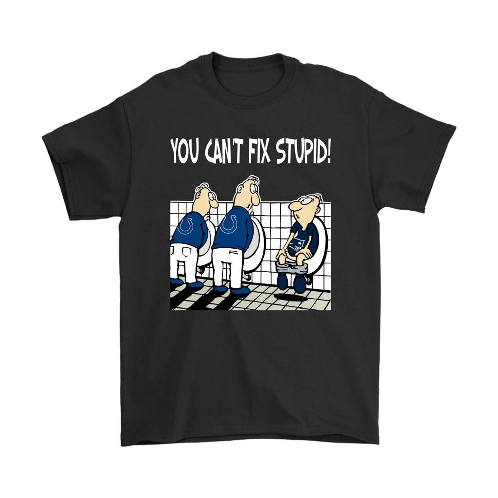 You Cant Fix Stupid Funny Indianapolis Colts Nfl Shirts