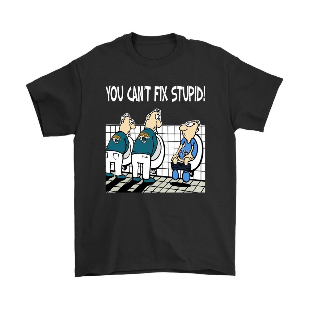 You Cant Fix Stupid Funny Jacksonville Jaguars Shirts