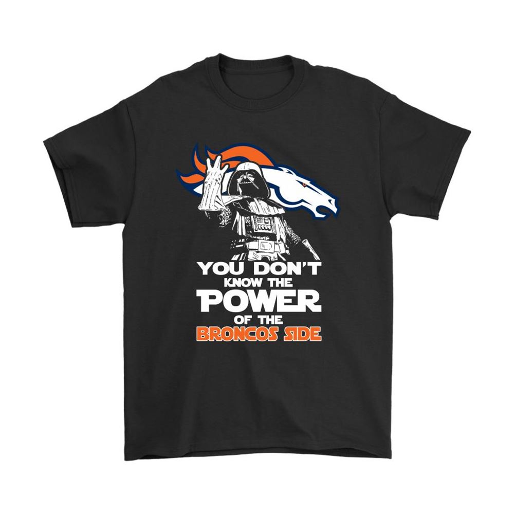 You Dont Know The Power Of The Broncos Side Star Wars Nfl Shirts