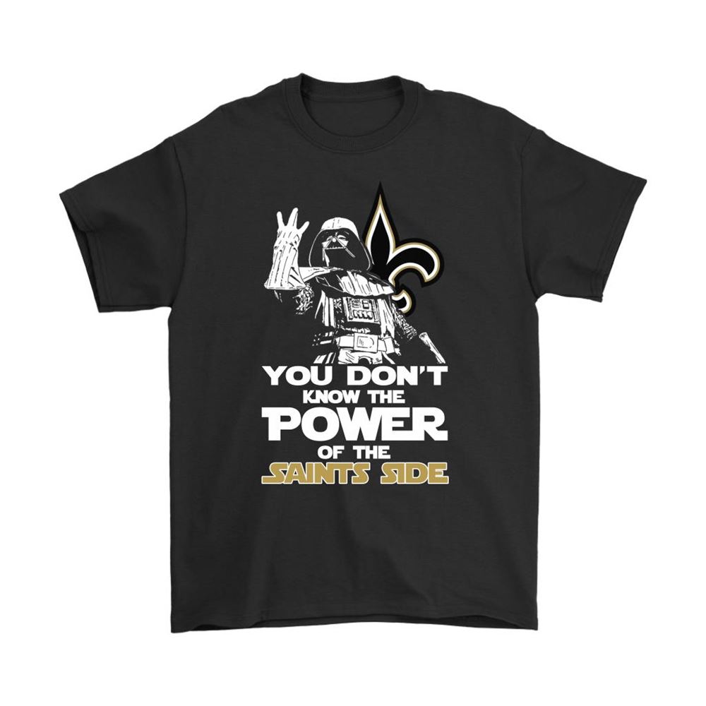 You Dont Know The Power Of The Saints Side Star Wars Nfl Shirts