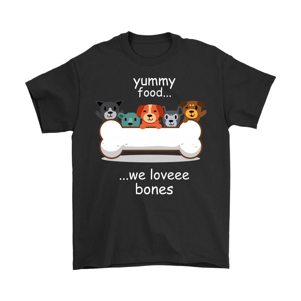 Yummy Food We Loves Bones Puppies Shirts