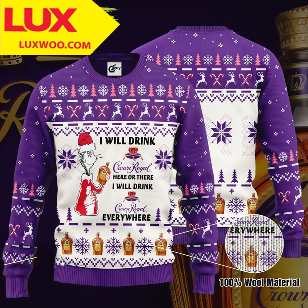 Dr Seuss I Will Drink Crown Royal Here Or There Ugly Christmas Sweater