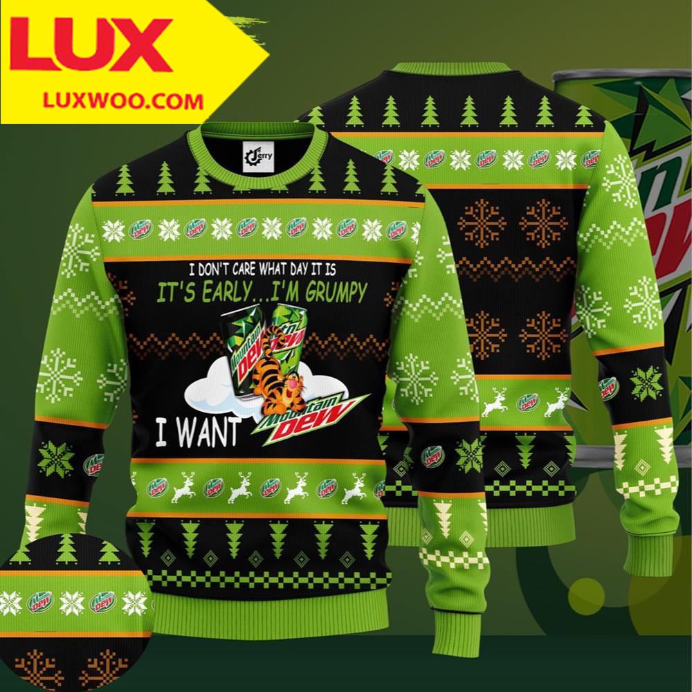 I Dont Care What Day It Is Its Early Im Grumpy I Want Mountain Dew Crown Royal Ugly Christmas Sweater