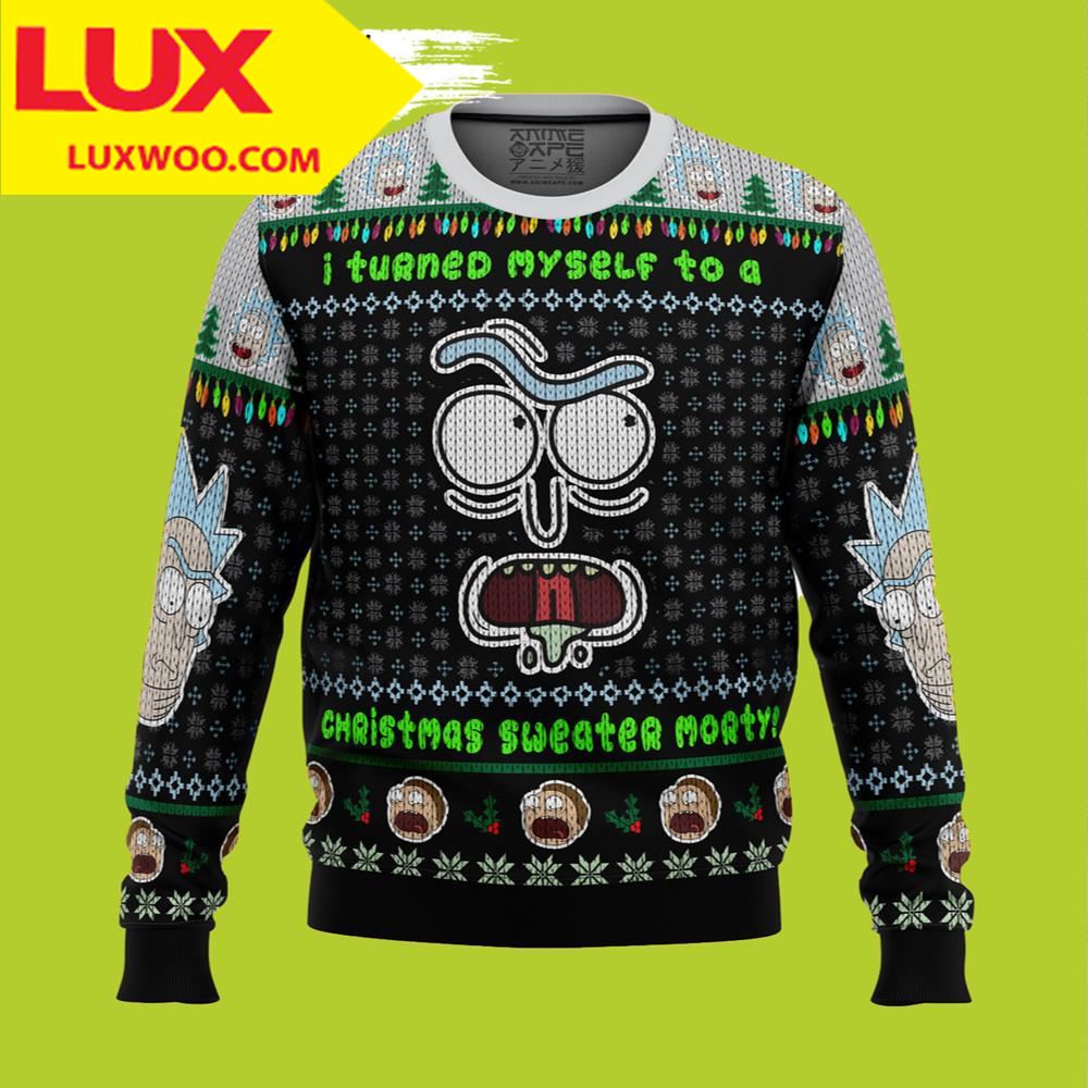 I Turned Myself Into A Christmas Rick And Morty Ugly Christmas Sweater