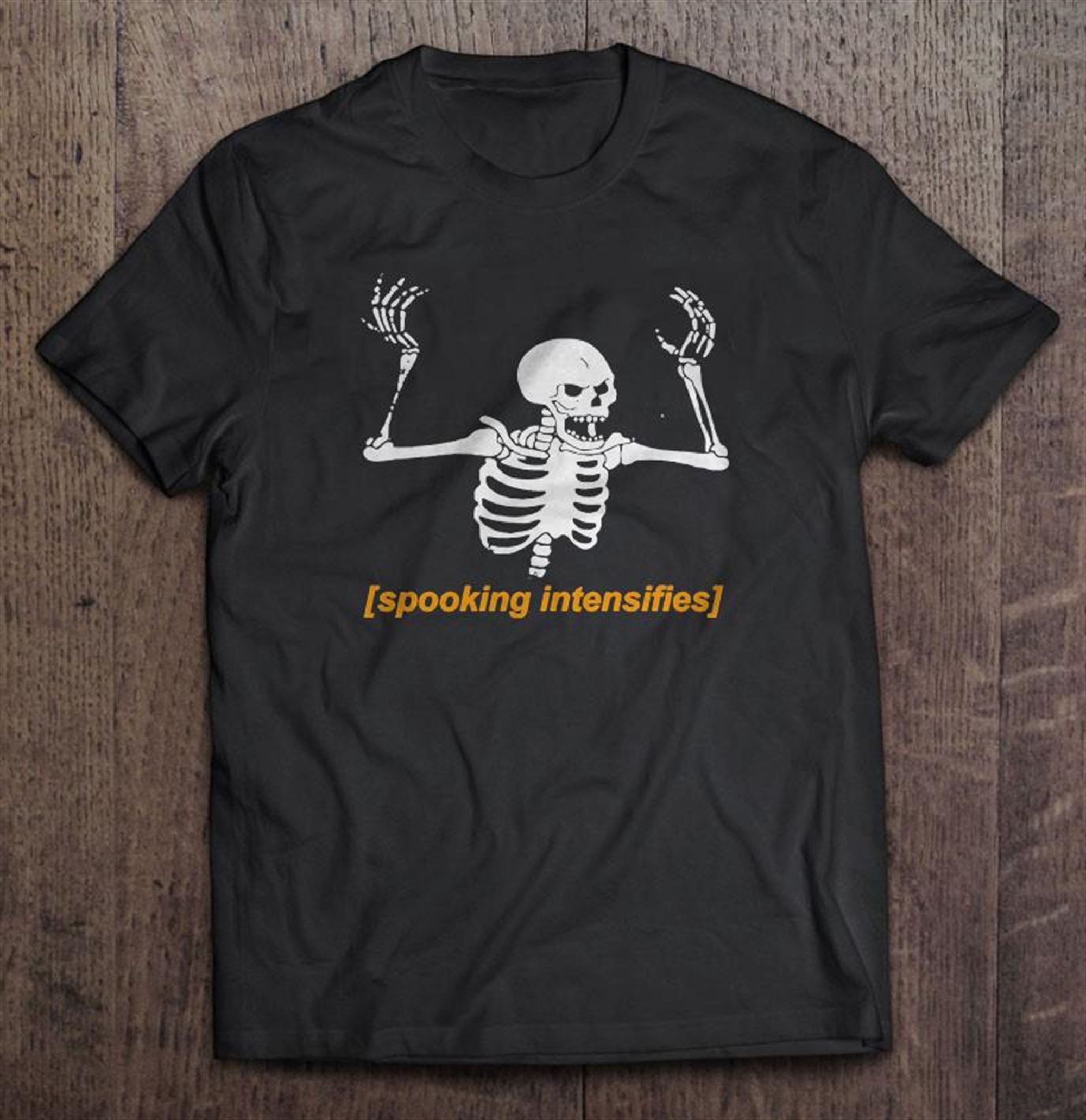 Spooking Intensifies Spooky Scary Skeleton Meme T-shirt Size Up To 5xl