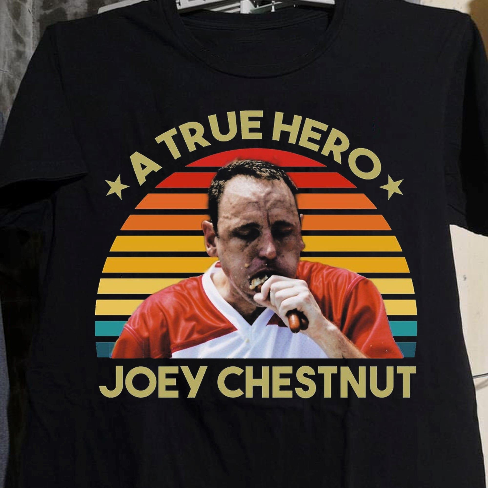 A True Hero Joey Chestnut Chestnut Nathans Hot Dog Eating Shirt Gift For Men Women Fathers Day Unisex T-shirt