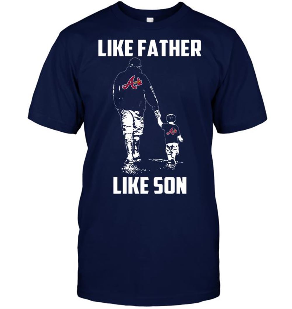 Atlanta Braves Like Father Like Son Shirt