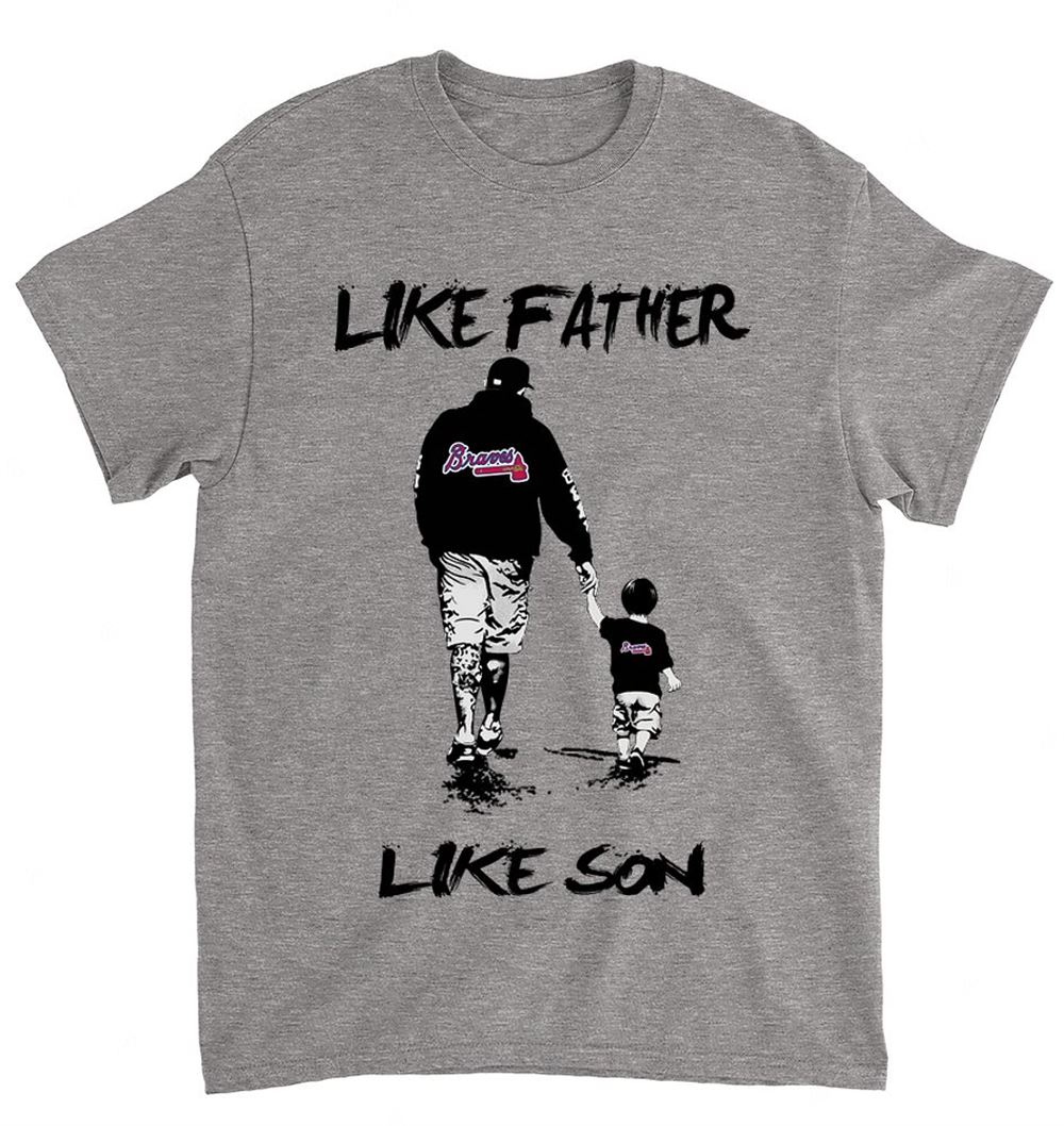 Mlb Atlanta Braves 056 Like Father Like Son Shirt Full Size Up To 5xl