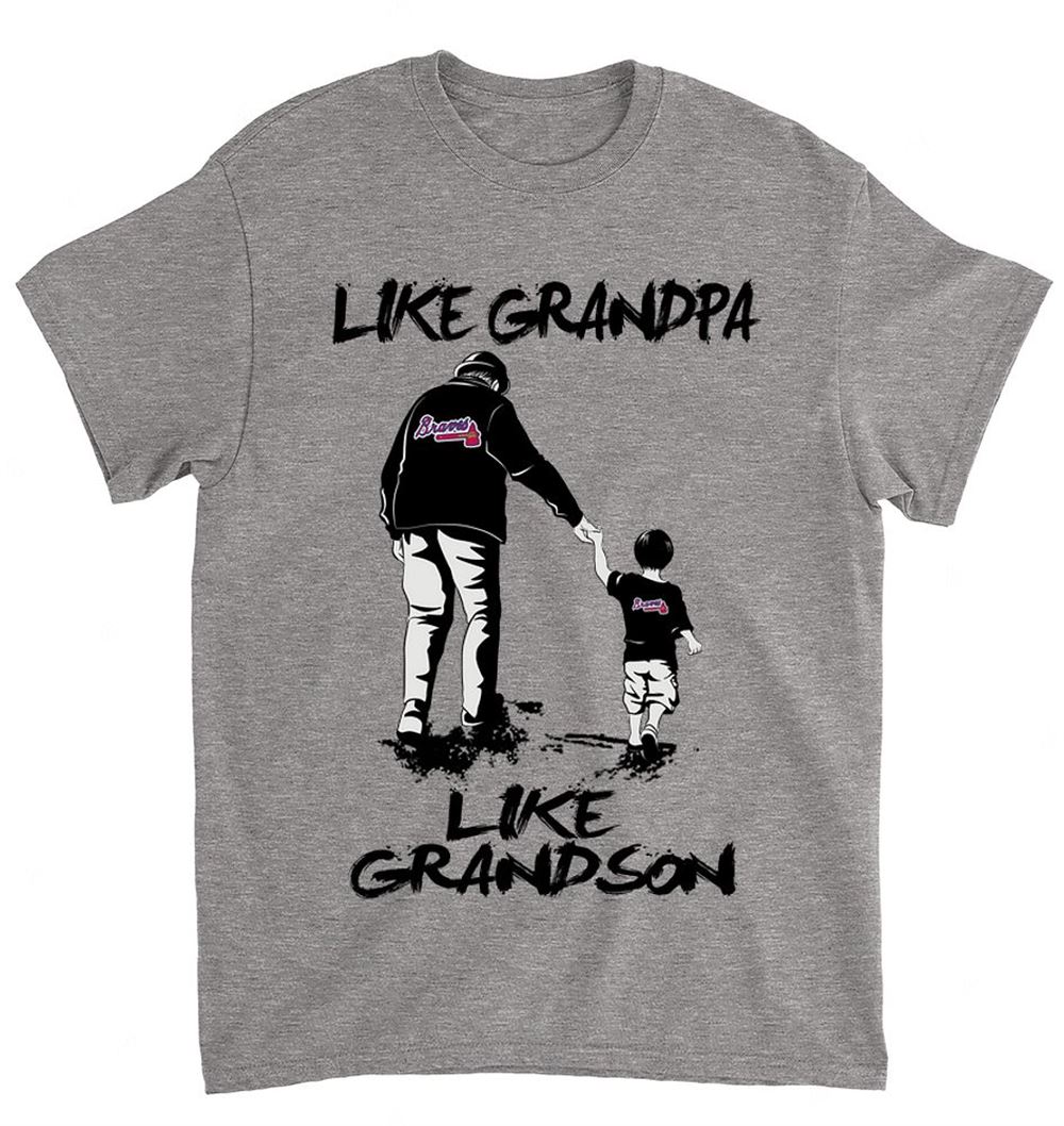 Mlb Atlanta Braves 060 Like Grandpa Like Grandson Shirt Full Size Up To 5xl