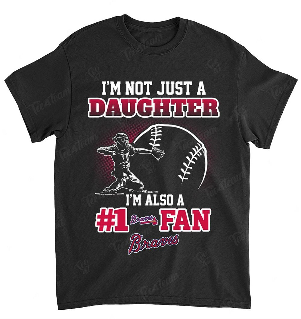 Mlb Atlanta Braves 098 Not Just Daughter Also A Fan Shirt