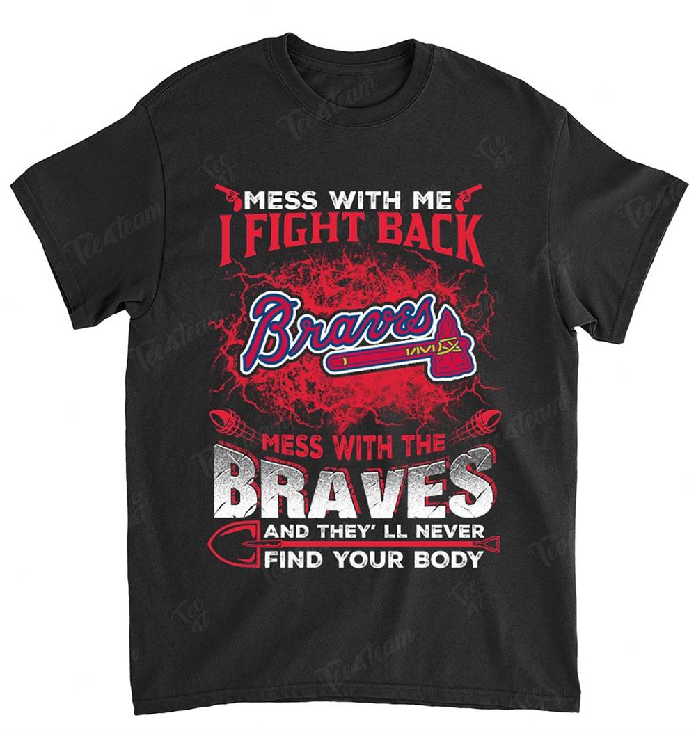 Mlb Atlanta Braves 113 Dont Mess With Me Shirt