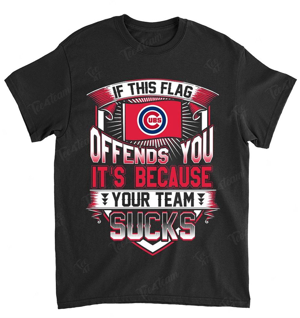 Mlb Chicago Cubs 004 If This Flag Offends You Shirt