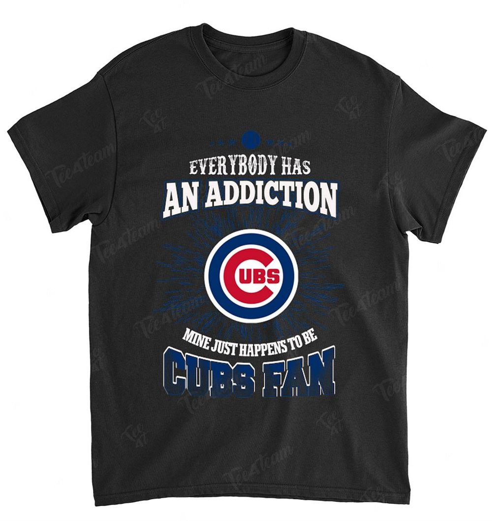 Mlb Chicago Cubs 138 Everybody Has An Addiction Shirt Full Size Up To 5xl