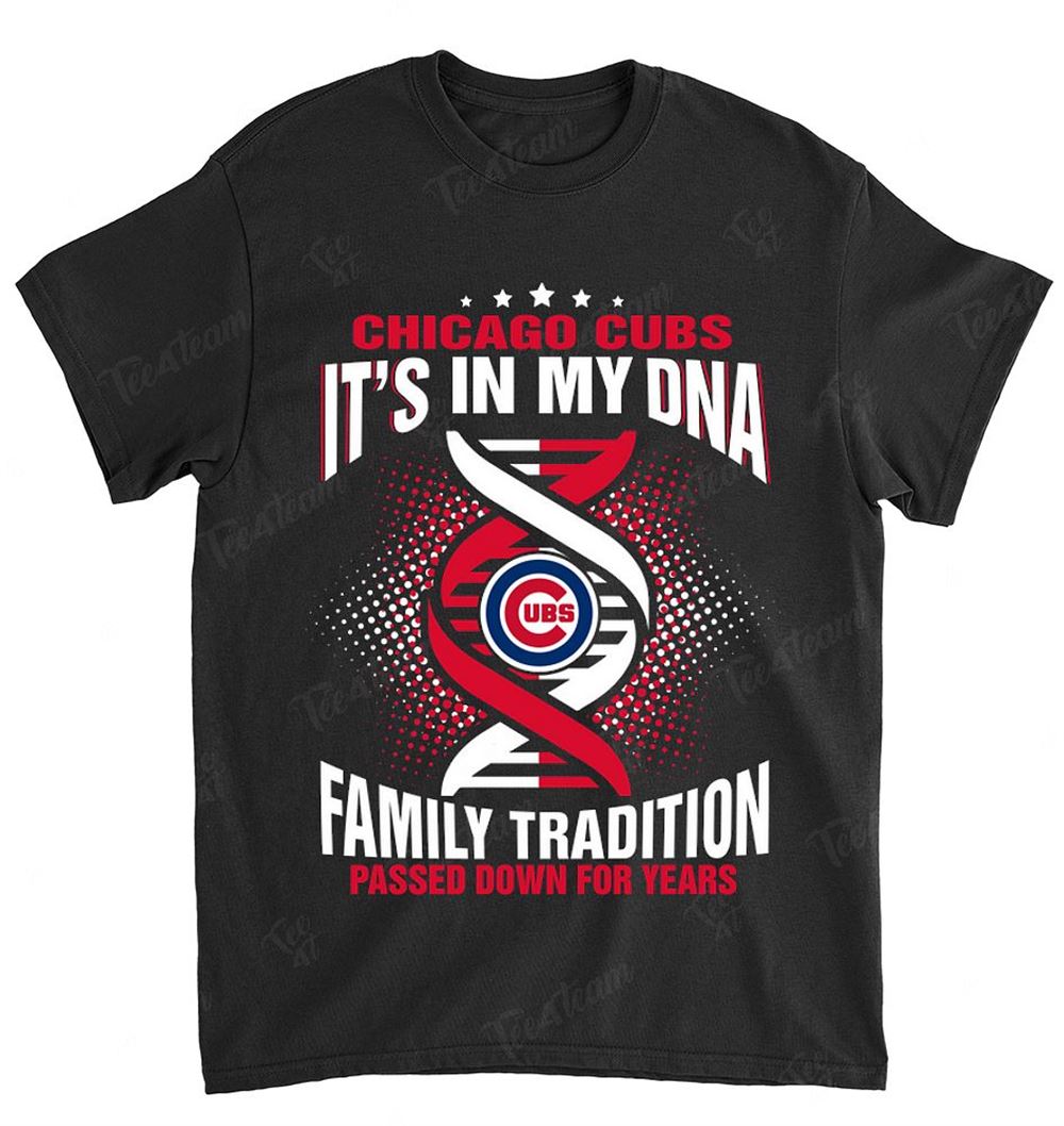 Mlb Chicago Cubs 167 It Is My Dna Shirt