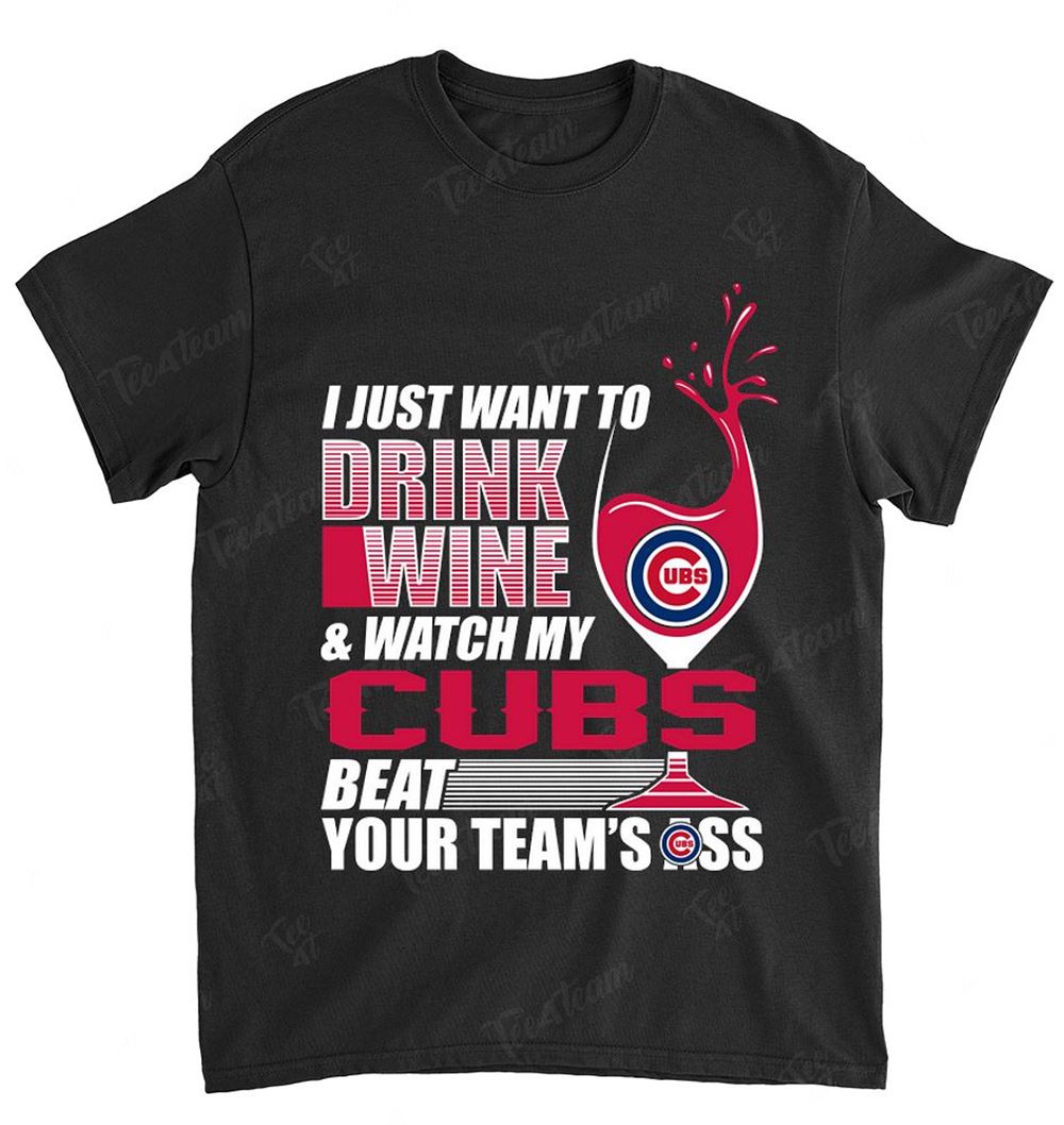 Mlb Chicago Cubs 174 I Just Want To Drink Wine Shirt Size Up To 5xl