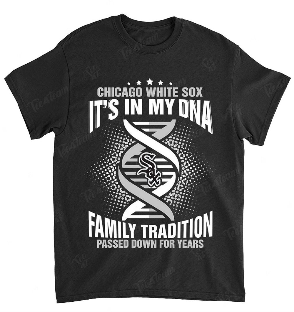 Mlb Chicago White Sox 167 It Is My Dna Shirt