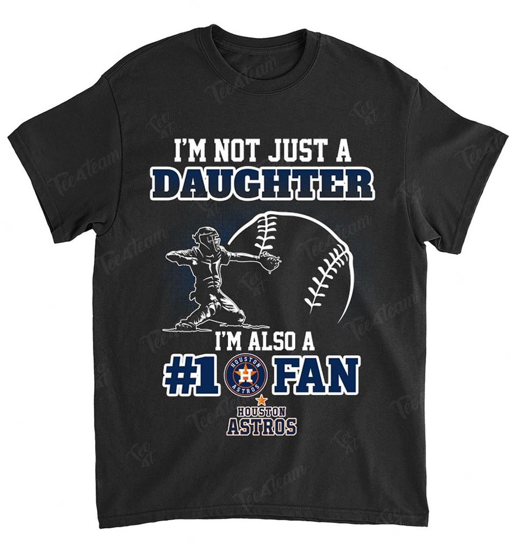 Mlb Houston Astros 098 Not Just Daughter Also A Fan Shirt