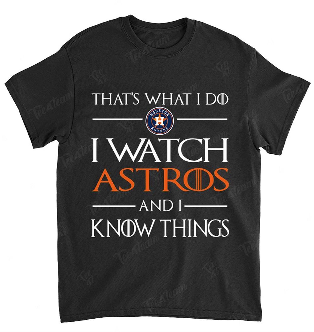 Mlb Houston Astros 172 That Is What I Do Shirt