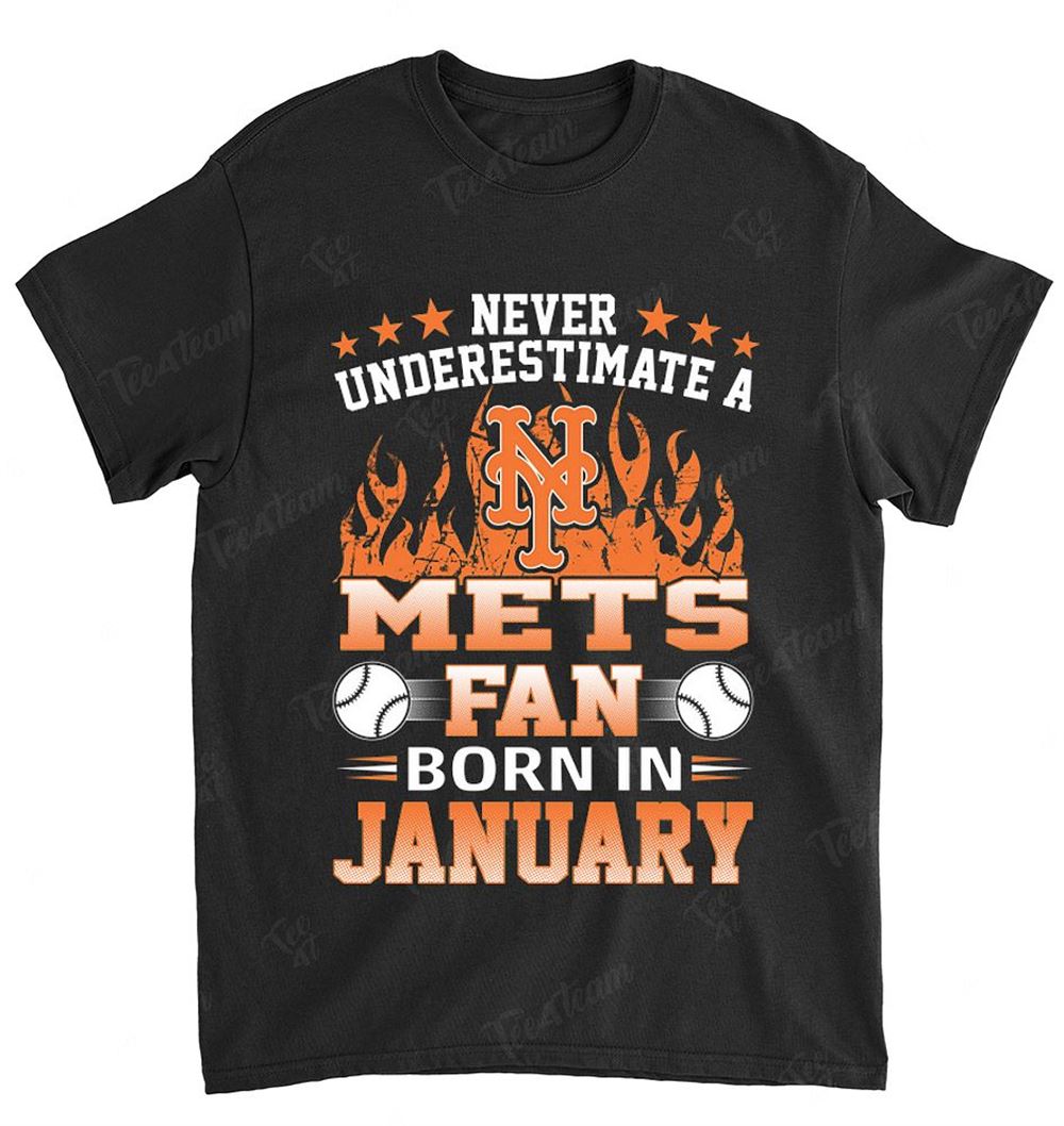 Mlb New York Mets 117 Never Underestimate Fan Born In January 1 Shirt Full Size Up To 5xl